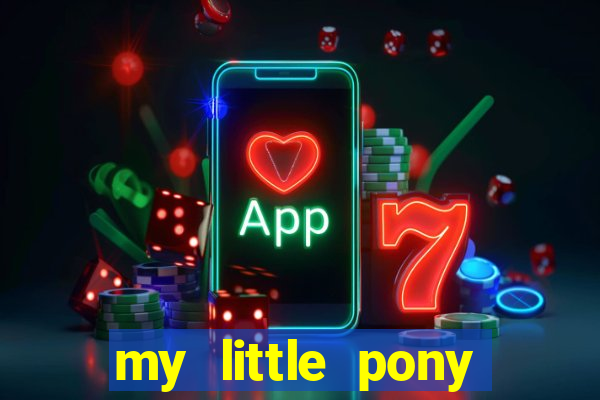 my little pony jogos de vestir